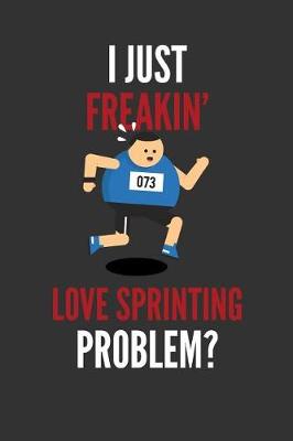 Book cover for I Just Freakin' Love Sprinting