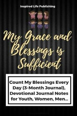 Cover of My Grace and Blessings Is Sufficient