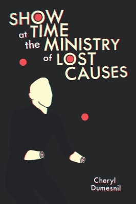 Cover of Showtime at the Ministry of Lost Causes