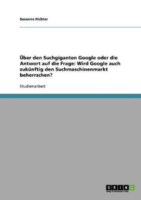 Book cover for UEber den Suchgiganten Google oder die Antwort auf die Frage