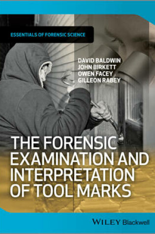 Cover of The Forensic Examination and Interpretation of Tool Marks