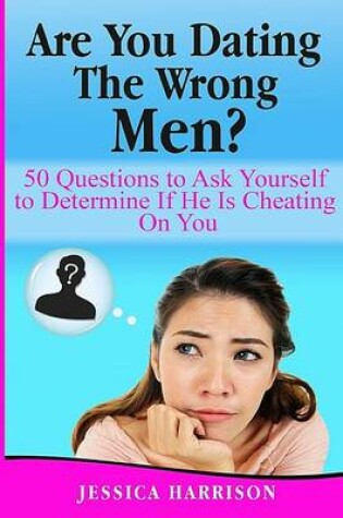 Cover of Are You Dating The Wrong Men?