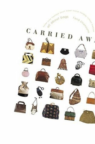 Cover of Carried Away: All About Bags
