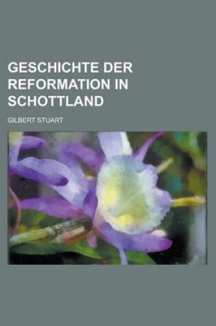 Cover of Geschichte Der Reformation in Schottland