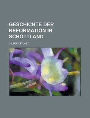 Book cover for Geschichte Der Reformation in Schottland