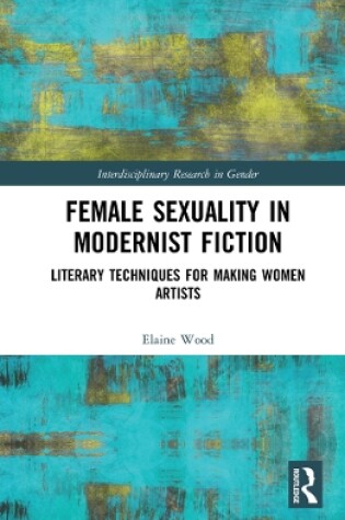 Cover of Female Sexuality in Modernist Fiction