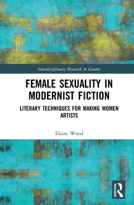 Book cover for Female Sexuality in Modernist Fiction
