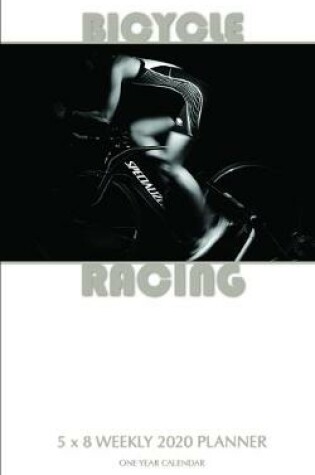 Cover of Bicycle Racing 5 x 8 Weekly 2020 Planner