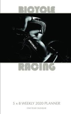 Book cover for Bicycle Racing 5 x 8 Weekly 2020 Planner