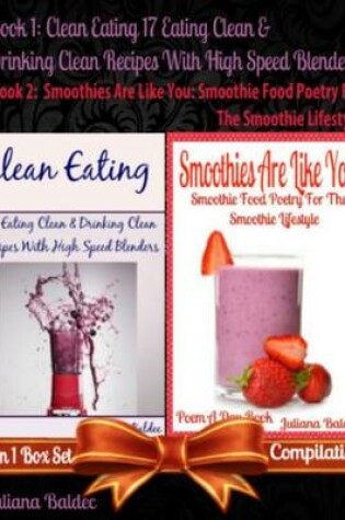 Cover of Clean Eating: 17 Clean Eating & Clean Blender Recipes (Nutribullet, Vitamix, Ninja)