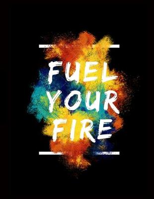 Book cover for Fuel Your Fire