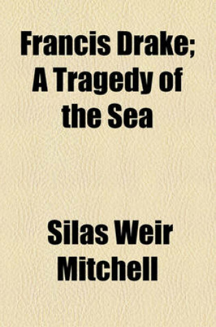 Cover of Francis Drake; A Tragedy of the Sea