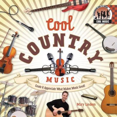 Book cover for Cool Country Music: : Create & Appreciate What Makes Music Great!