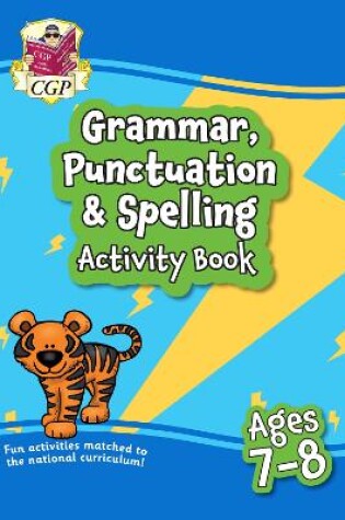 Cover of Grammar, Punctuation & Spelling Activity Book for Ages 7-8 (Year 3)