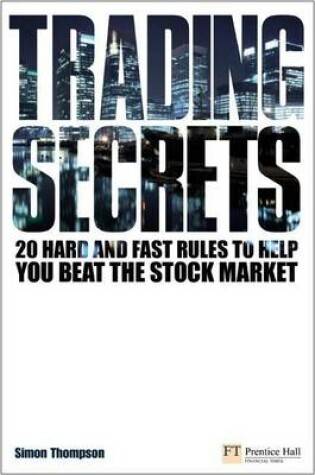 Cover of Trading Secrets: 20 Hard and Fast Rules to Help You Beat the Stock Market