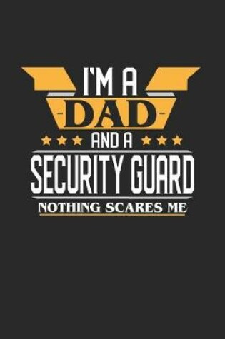 Cover of I'm a Dad and a Security Guard Nothing Scares Me