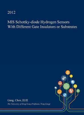 Book cover for MIS Schottky-Diode Hydrogen Sensors with Different Gate Insulators or Substrates