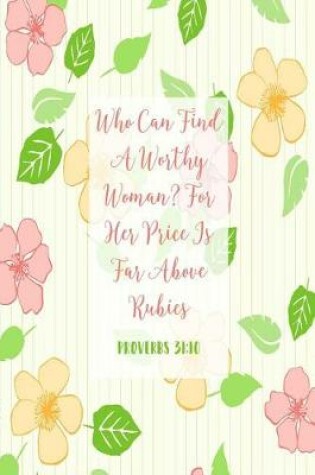 Cover of Who Can Find a Worthy Woman? for Her Price Is Far Above Rubies