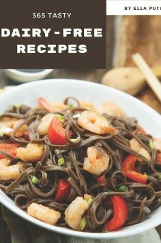 Cover of 365 Tasty Dairy-Free Recipes