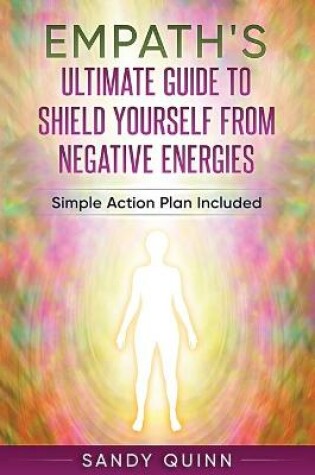 Cover of Empath's Ultimate Guide To Shield Yourself From Negative Energies