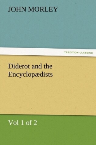 Cover of Diderot and the Encyclopaedists (Vol 1 of 2)