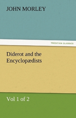 Book cover for Diderot and the Encyclopaedists (Vol 1 of 2)