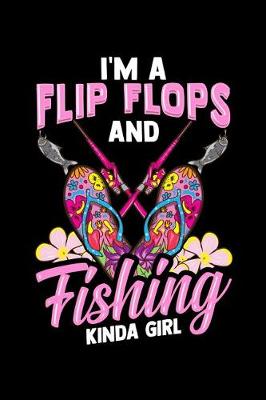 Book cover for I'm a Flip Flops And Fishing Kinda Girl