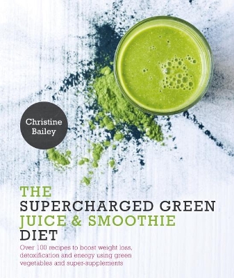 Book cover for The Supercharged Green Juice & Smoothie Diet