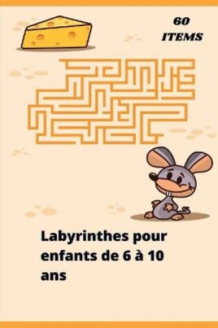 Cover of Labyrinthe pour enfants de 6 à 10 ans