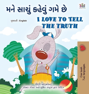 Cover of I Love to Tell the Truth (Gujarati English Bilingual Book for Kids)