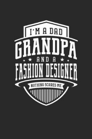 Cover of I'm A Dad Grandpa & A Fashion Designer Nothing Scares Me