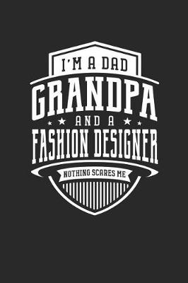 Book cover for I'm A Dad Grandpa & A Fashion Designer Nothing Scares Me