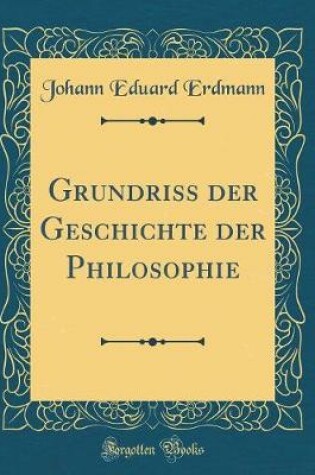 Cover of Grundriss Der Geschichte Der Philosophie (Classic Reprint)