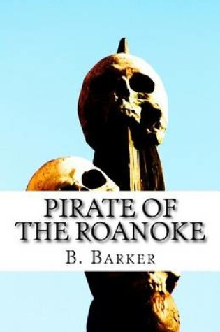 Cover of Pirate Of The Roanoke