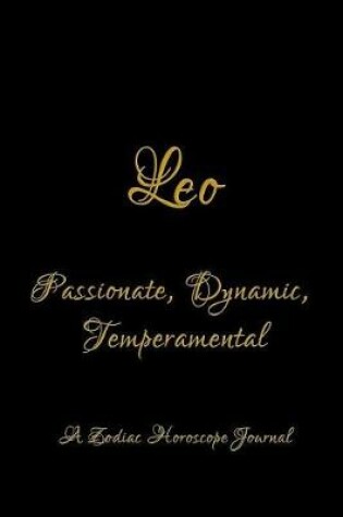 Cover of Leo - Passionate, Dynamic, Temperamental; A Zodiac Horoscope Journal