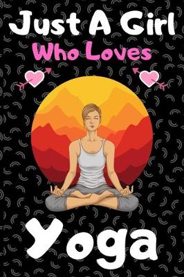 Book cover for Just a girl who loves yoga