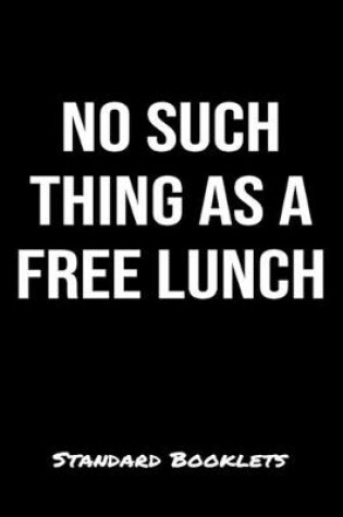 Cover of No Such Thing As A Free Lunch