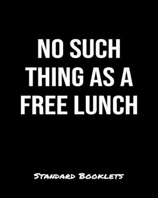 Book cover for No Such Thing As A Free Lunch