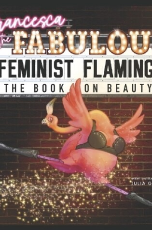 Cover of Francesca the Fabulous Feminist Flamingo