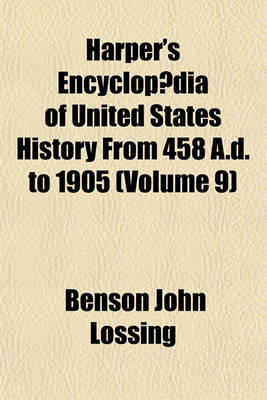 Book cover for Harper's Encyclopaedia of United States History from 458 A.D. to 1905 (Volume 9)