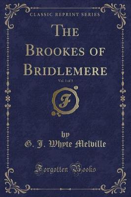 Book cover for The Brookes of Bridlemere, Vol. 1 of 3 (Classic Reprint)