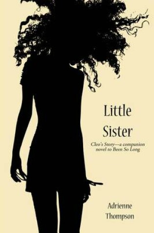 Cover of Little Sister (Cleo's Story - A Companion Novel to Been So Long)