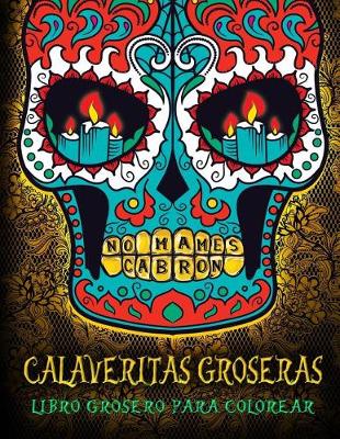 Book cover for Calaveritas Groseras