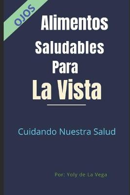 Cover of Alimentos Saludables Para La Vista