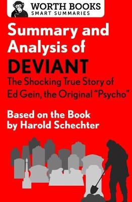 Cover of The Summary and Analysis of Deviant: The Shocking True Story of Ed Gein, the Original Psycho