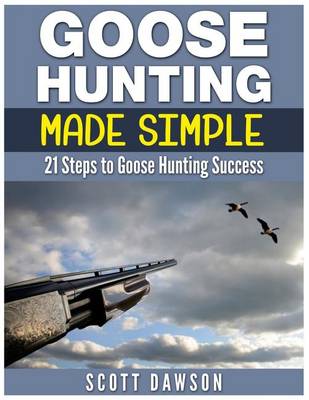 Book cover for Goose Hunting Made Simple