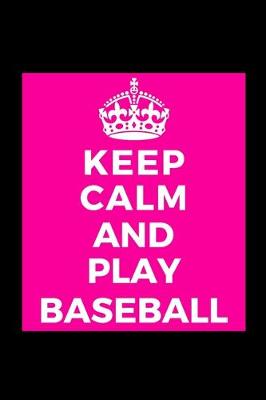 Book cover for Keep Calm Play Baseball