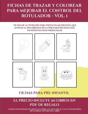 Book cover for Fichas para pre-infantil (Fichas de trazar y colorear para mejorar el control del rotulador - Vol 1)