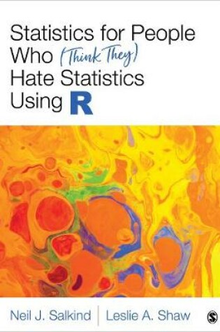 Cover of Statistics for People Who (Think They) Hate Statistics Using R