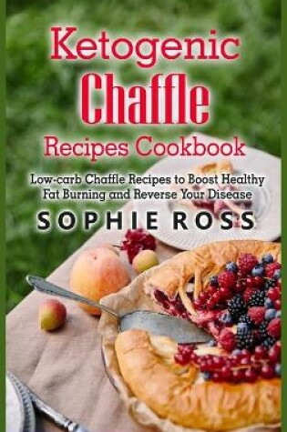 Cover of Ketogenic Chaffle Recipes Cookbook